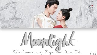 Moonlight  The Romance of Tiger and Rose Ost 传闻中的陈芊芊 Ost ChinesePinyinEnglish lyrics [upl. by Elburr]