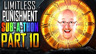 🔴ToG🔴Deleting Time Itself  Limitless quotPunishmentquot SUBATHON Pt10 [upl. by Bruning]