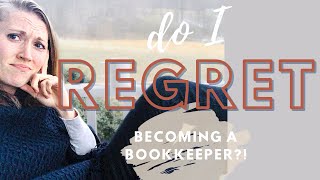 Do I REGRET Becoming a BOOKKEEPER  Realistic Bookkeeping [upl. by Berga]