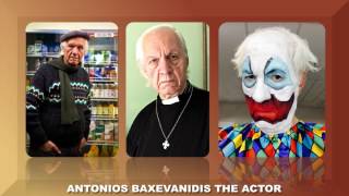 THE MANY FACES OF ANTONIOS BAXEVANIDIS [upl. by Ailimac]