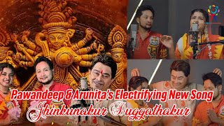 Celebrate Durga Puja with Pawandeep amp Arunita’s Electrifying New Song Jhinkunakur Duggathakur [upl. by Name]