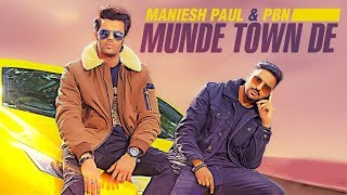 Munde Town De Full Song Maniesh Paul  PBN  Mavi Singh  Latest Punjabi Songs 2018 [upl. by Aidas]