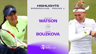 Heather Watson vs Marie Bouzkova  2024 Birmingham Round 1  WTA Match Highlights [upl. by Wilburt]