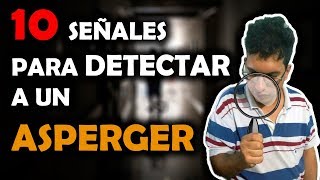 10 PISTAS PARA DETECTAR A UN ASPERGER [upl. by Nahs]