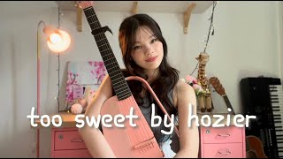 heres a cover of Too Sweet by Hozier [upl. by Berti]