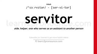 Pronunciation of Servitor  Definition of Servitor [upl. by Asilana674]