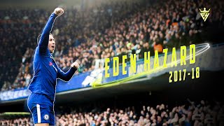 Eden Hazard 201718 ● Dribbling Skills Goals amp Assists [upl. by Aiahc]