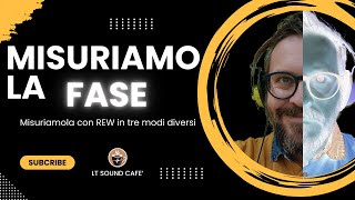 Misuriamo la Fase audio con REW in tre modi diversi Con e senza annullamento della volata [upl. by Romeyn350]