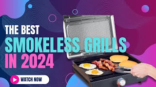 Best Smokeless Grills 2024Best Smokeless Grills Reviewed [upl. by Ihsir2]