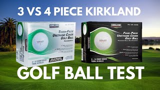 Kirkland Signature 3 Piece vs 4 Piece  Kirkland Golf Ball Review [upl. by Tuckie639]