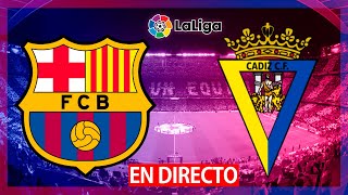 🔴FC BARCELONA VS CADIZ CF EN VIVO  BARCELONA CADIZ EN DIRECTO  LA LIGA SANTANDER [upl. by Asilrahc]