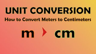 Unit Conversion  Meters to Centimeters m to cm [upl. by Paviour]