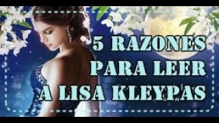 5 RAZONES PARA LEER Y AMAR A LISA KLEYPAS [upl. by Notnad883]