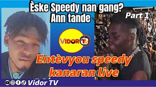 Speedy trip kap fèt live…li konfime Èske li fè pati de Baz Canaan an part 1 [upl. by Kacy]