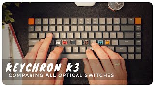 Keychron K3  ALL SWITCHES Pick the Right Switches for Your K3 Typing Sounds All Optical Switches [upl. by Caniff]