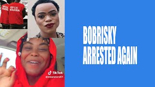 BOBRISKY ARRESTED AGAIN BY THE EFCC MAMAPEE [upl. by Eittod]