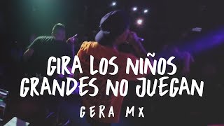 Gera MX  Gira Los Niños Grandes No Juegan [upl. by Adalard]