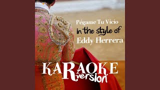 Pégame Tu Vicio In the Style of Eddie Herrera Karaoke Version [upl. by Aivilys]