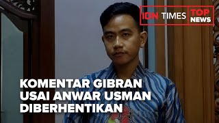 TOP NEWS OF THE DAY  KOMENTAR GIBRAN USAI ANWAR USMAN DIBERHENTIKAN [upl. by Yelhs]