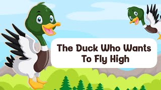 The Duck Who Wants To Fly High  Story in English  Story for kids  Short stories for toddlers [upl. by Adirehs969]