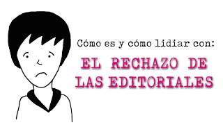 Cuando te rechazan las editoriales Consejos para escritores [upl. by Lehcear967]