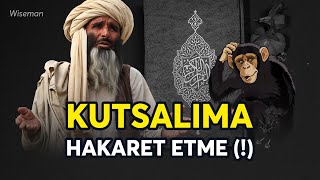 KUTSALIMA HAKARET ETME [upl. by Enaffit]