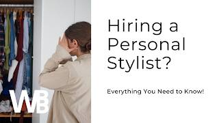 Do You Need a Personal Stylist Everything You Need to Know [upl. by Madelene386]