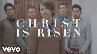 Tenth Avenue North  Christ Is Risen Official Lyric Video [upl. by Siro]