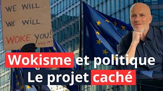 Le wokisme s’invite dans ces élections européennes car il fait le jeu d’un projet politique [upl. by Nnayllek291]