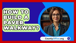 How To Build A Paver Walkway  CountyOfficeorg [upl. by Yrakcaz]