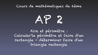 AP2  aire et périmètre  calcul daire et périmètre du rectangle  aire du triangle rectangle [upl. by Anoik]