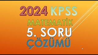 2024 KPSS MATEMATİK 5SORU ÇÖZÜMÜ KPSS2024 yks kpss2024 matematik ösym [upl. by Rodge]