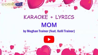 MOM by Meghan Trainor feat Kelli Trainor  KARAOKE  LYRICS [upl. by Singleton29]