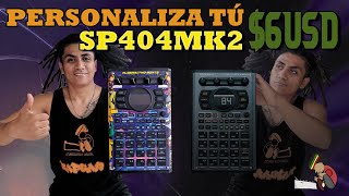 Personaliza tu sampler Roland SP404MK2 por Menos de 6 Dólares  Tutorial en Español [upl. by Retseh857]