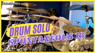 KALONICA NICX DRUM SOLO  Spontaneous 18 [upl. by Venn680]