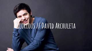 Glorious  David Archuleta Lyrics [upl. by Hermes970]