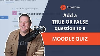 How to add a TRUE or FALSE question to a MOODLE 40 Quiz [upl. by Liza229]