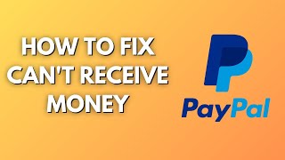 How To Fix PayPal Cant Receive Money  2024 [upl. by Azalea457]