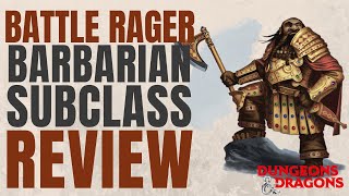 Battlerager Barbarian  DampD 5e Subclass Series [upl. by Esdnyl]