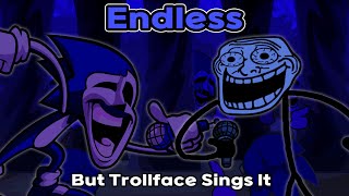 Endless But Trollface Sings It  FNF Endless Cover [upl. by Immanuel89]