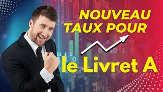 Nouveau Taux pour le Livret A [upl. by Ahseel361]