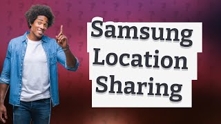 Where is location sharing on Samsung [upl. by Htabazile]