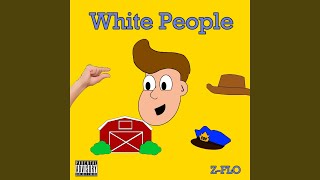 White People [upl. by Ajile]