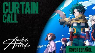 My Hero Academia OP 13  CURTAIN CALL  André  A Cover Español Latino [upl. by Etiuqram]