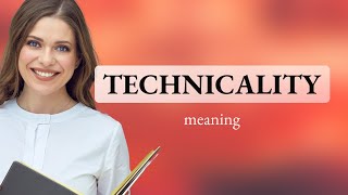 Technicality • what is TECHNICALITY meaning [upl. by Halford]