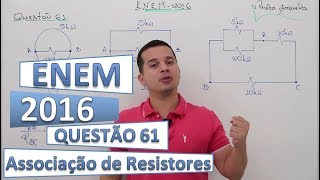 ENEM 2016 FÍSICA  Questão 61 Associação de Resistores [upl. by Kristo]