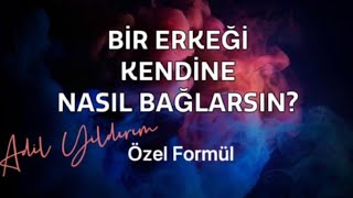 BİR ERKEĞİ KENDİNE NASIL BAĞLARSINKADINLARA ALTIN DEĞERİNDE TÜYOLAR VE BEŞ ADIMDA GİZLİ FORMÜL [upl. by Lemhar873]