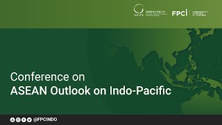 FPCI – GRIPS Conference on ASEAN Outlook on IndoPacific [upl. by Ogilvie]