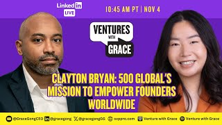 Clayton Bryan 500 Globals Mission to Empower Founders Worldwide [upl. by Gagne]