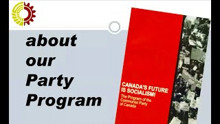 The Program of the Communist Party Canadas Future is Socialism [upl. by Nickolaus]